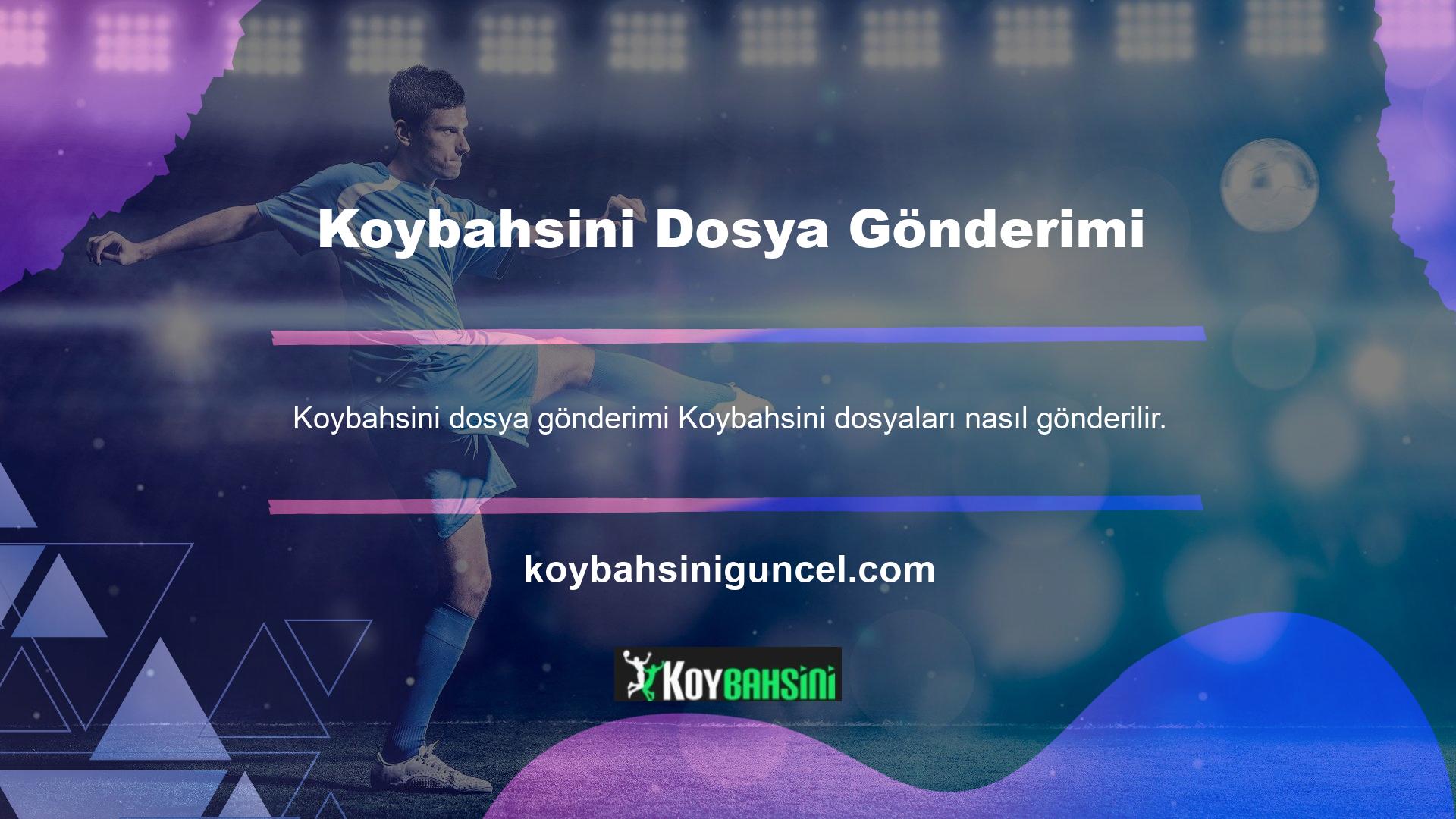 Bir bahis sitesinden oynadığınızda, özellikle dosya vermeniz gerekiyorsa, özellikle nasıl dosya göndereceğinizi bilmek istersiniz