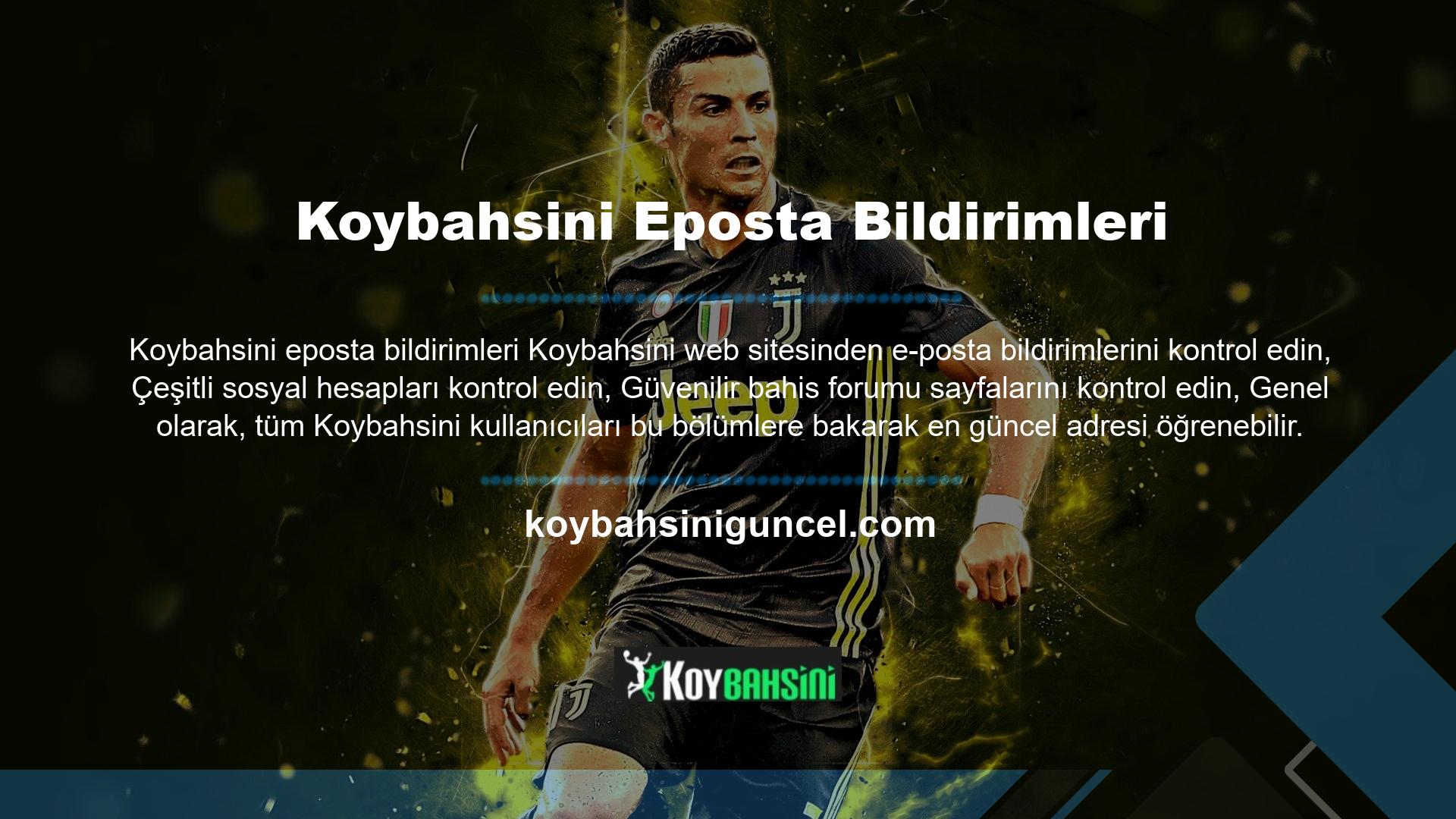 Onay sürecini bitirdikten sonra Koybahsini web sitesinden en iyi bahis hizmetlerini kullanmaya devam edebilirler